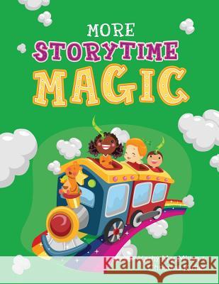 More Storytime Magic Kathy MacMillan Christine Kirker Melanie Fitz 9780838913680