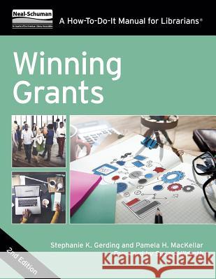 Winning Grants: A How-To-Do-It Manual for Librarians Mackellar, Pamela H. 9780838914731 American Library Association