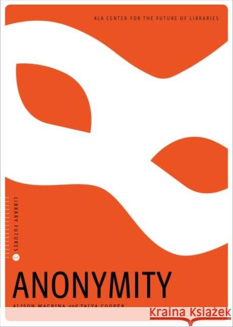 Anonymity Alison Macrina, Talya Cooper 9780838916339 Eurospan (JL)