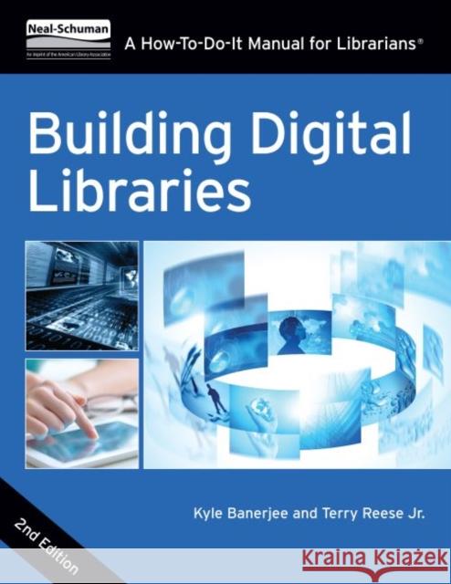 Building Digital Libraries Kyle Banerjee Terry Reese  9780838916353 ALA Editions
