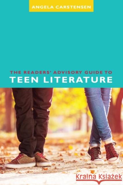 The Readers' Advisory Guide to Teen Literature Angela Carstensen 9780838917268