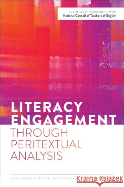 Literacy Engagement Through Peritextual Analysis Witte, Shelbie 9780838917688