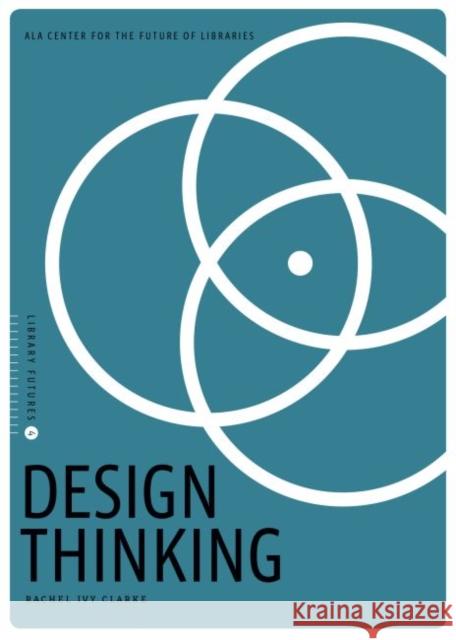 Design Thinking Rachel Ivy Clarke 9780838917923