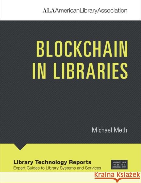 Blockchain in Libraries Michael Meth 9780838918210