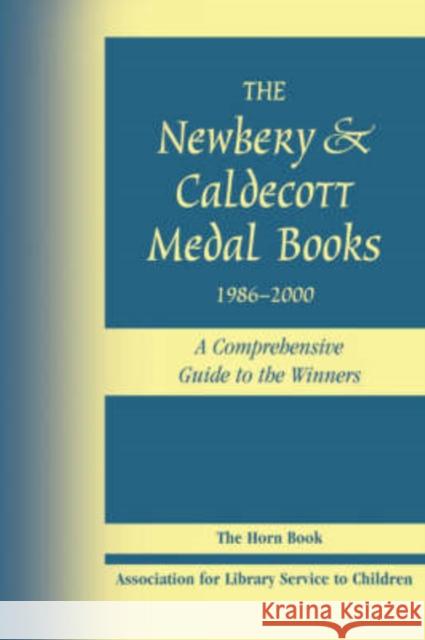 Newbery & Caldecott Medal Books, 1986-2000: A Comprehensive Guide to the Winners American Library Association 9780838935057