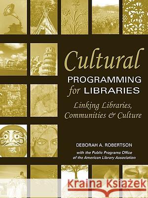 Cultural Programming for Libraries Robertson, Deborah A. 9780838935514 American Library Association