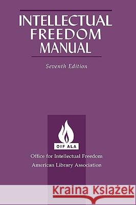 Intellectual Freedom Manual Office for Intellectual Freedom 9780838935613 American Library Association