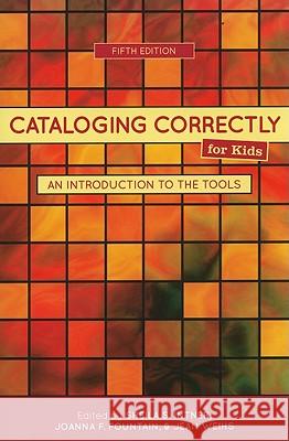 Cataloging Correctly for Kids: An Introduction to the Tools Intner, Sheila S. 9780838935897 Not Avail