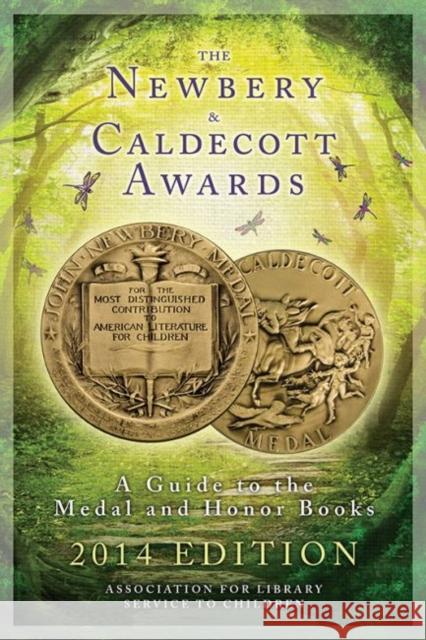 The Newbery and Caldecott Awards: A Guide to the Medal and Honor Books American Library Association 9780838936092 American Library Association