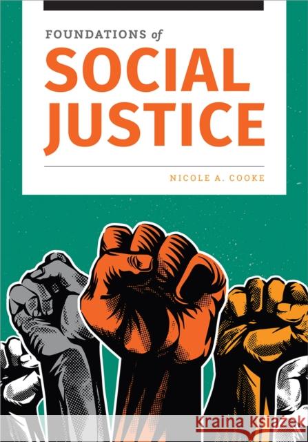 Foundations of Social Justice Nicole A. Cooke 9780838937846
