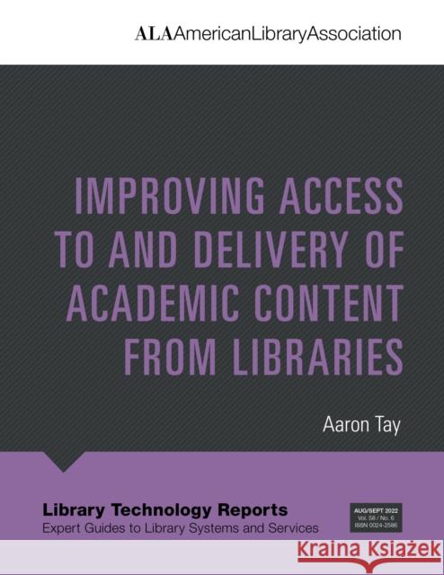 Improving Access to and Delivery of Academic Content from Libraries Aaron Tay 9780838938133