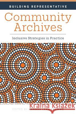 Building Representative Community Archives: Inclusive Strategies in Practice  9780838939598 