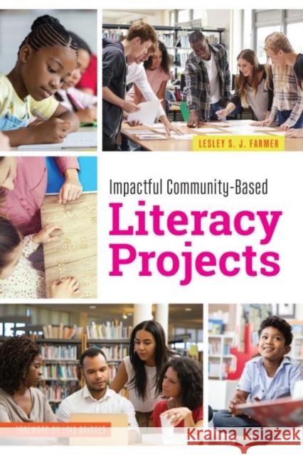 Impactful Community-Based Literacy Projects Lesley S. J. Farmer 9780838948033