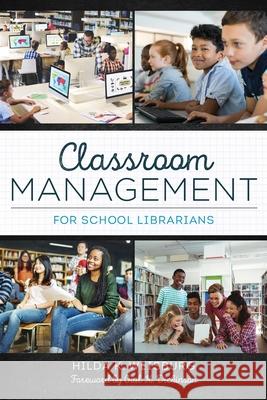 Classroom Management for School Librarians Hilda K. Weisburg 9780838948040