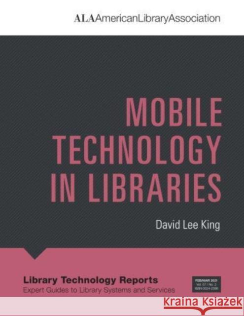 Mobile Technology in Libraries David Lee King 9780838948224 ALA Techsource