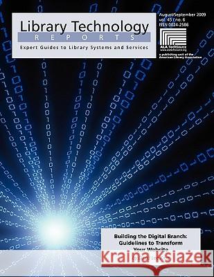 Building the Digital Branch : Guidelines for Transforming Your Library Website (Library Technology Reports) David Lee King 9780838958049 American Library Association