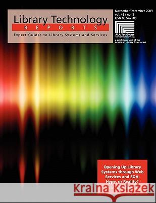 Opening Up Library Systems Through Web Services and Soa : Hype, or Reality? Marshall Breeding 9780838958063 American Library Association