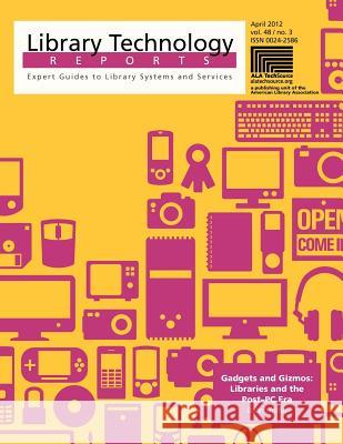 Gadgets and Gizmos: Libraries and the Post-PC Era Jason Griffey 9780838958582 American Library Association