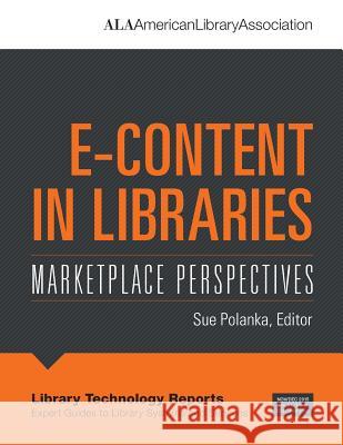 E-Content in Libraries: Marketplace Perspectives Sue Polanka 9780838959770 ALA Editions