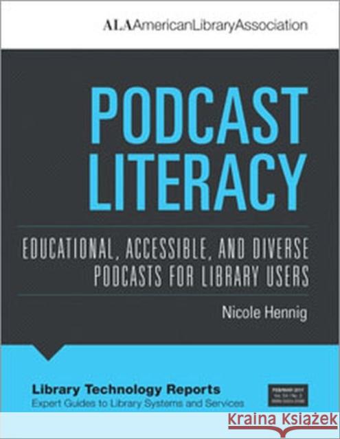Podcast Literacy Nicole Hennig 9780838959855 American Library Association