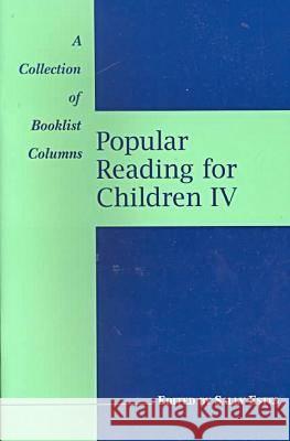 Popular Reading for Children IV: A Collection of Booklist Columns Sally Estes 9780838980101 American Library Association