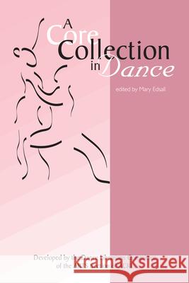 Core Coll in Dance Mary E. Edsall 9780838981184