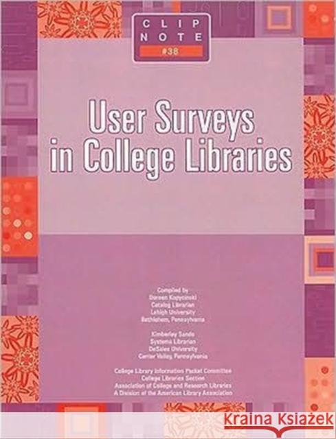 User Surveys in College Libraries Association of College and Research Libr 9780838984338