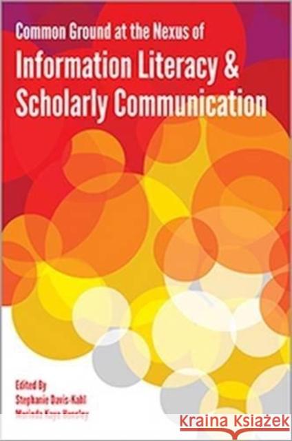 Common Ground at the Nexus of Information Literacy and Hensley, Merinda 9780838986219 American Library Association