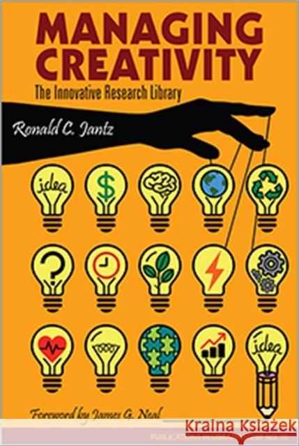 Managing Creativity: The Innovative Research Library Ronald C. Jantz   9780838988343 ALA Editions