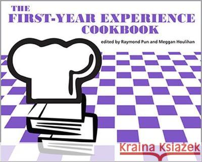 The First-Year Experience Cookbook Raymond Pun Meggan Houlihan  9780838989203 ALA Editions