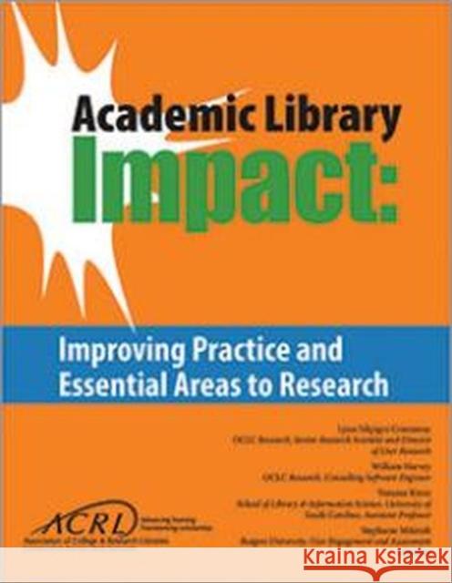 Academic Library Impact: Improving Practice and Silipigni Connaway, Lynn 9780838989760