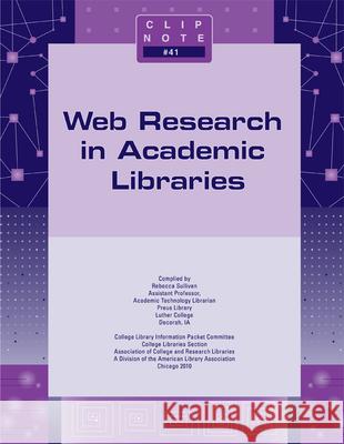 Web Research in Academic Libraries Association of College and Research Libr 9780838999264 American Library Association