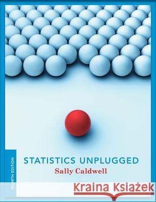 Statistics Unplugged Sally Caldwell Caldwell 9780840029430 Wadsworth Publishing Company