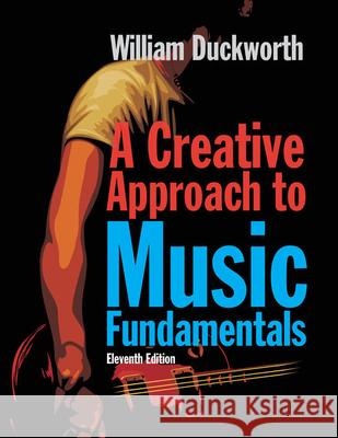 A Creative Approach to Music Fundamentals Duckworth, William 9780840029980