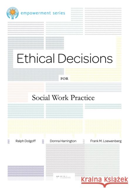 Brooks/Cole Empowerment Series: Ethical Decisions for Social Work Practice Frank (Emeritus, Bar-Ilan University) Loewenberg 9780840034106 Thomson Brooks/Cole