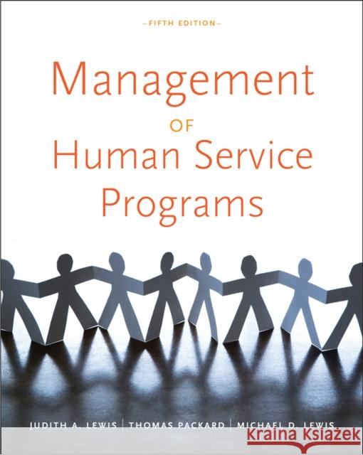 Management of Human Service Programs Judith A. (Judith a. Lewis) Lewis Thomas R. Packard Michael D. Lewis 9780840034274 Thomson Brooks/Cole