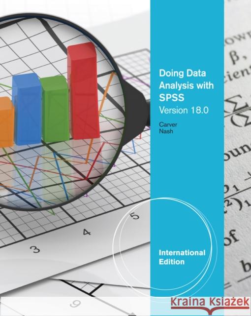 Doing Data Analysis with SPSS (R) : Version 18.0, International Edition Robert Carver 9780840065384