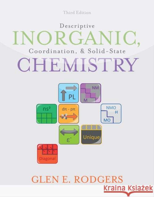 Descriptive Inorganic, Coordination, and Solid State Chemistry Glen E. Rodgers 9780840068460 Thomson Brooks/Cole