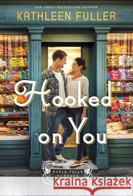 Hooked on You Kathleen Fuller 9780840706126