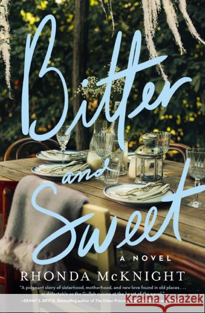 Bitter and Sweet: A Novel Rhonda McKnight 9780840706577 Thomas Nelson