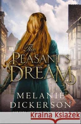 The Peasant's Dream Melanie Dickerson 9780840716873