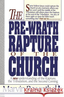 Prewrath Rapture of the Church Marvin J. Rosenthal 9780840731609 Thomas Nelson Publishers