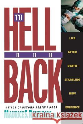 To Hell and Back Maurice S. Rawlings 9780840767585