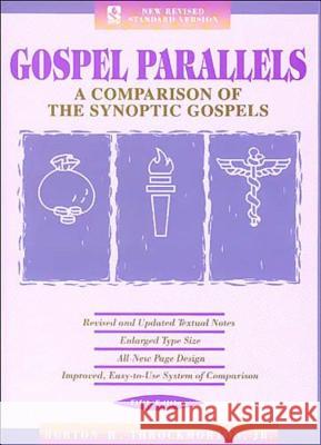 Gospel Parallels, NRSV Edition: A Comparison of the Synoptic Gospels Burton H. Throckmorton 9780840774842 Nelson Reference & Electronic Publishing