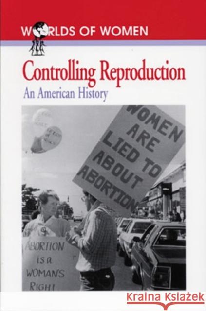 Controlling Reproduction: An American History Tone, Andrea 9780842025751 SR Books