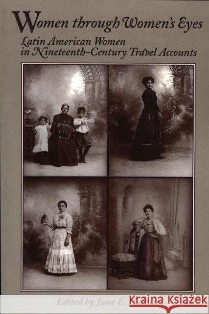 Women Through Women's Eyes: Latin American Women in 19th Century Travel Accounts Hahner, June E. 9780842026345