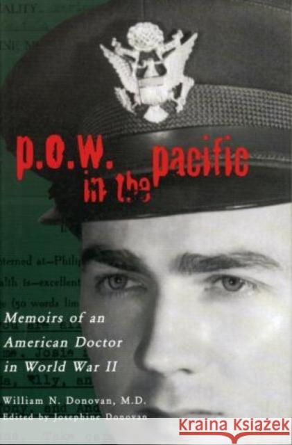 P.O.W. in the Pacific: Memoirs of an American Doctor in World War II Donovan, William N. 9780842027250 SR Books
