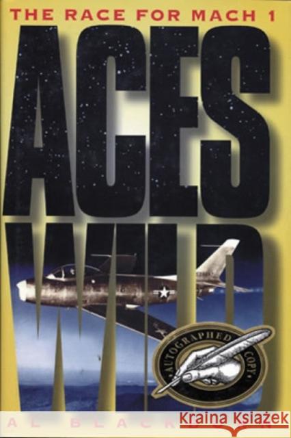 Aces Wild: The Race for Mach 1 Blackburn, Al 9780842027328 SR Books