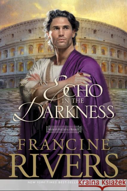 Echo in the Darkness Francine Rivers 9780842313070