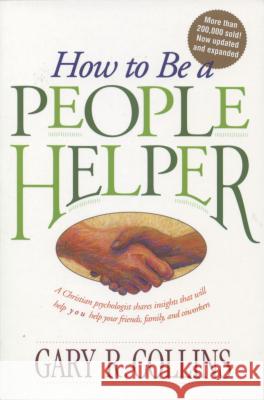 How to Be a People Helper Gary Collins 9780842313858 Tyndale House Publishers